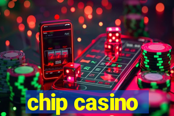 chip casino